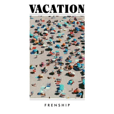 Vacation:   - Frenship [CD]