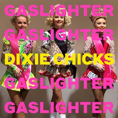 Gaslighter - Dixie Chicks [VINYL]