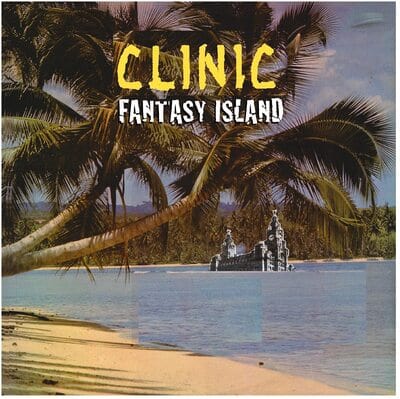 Fantasy Island:   - Clinic [CD]