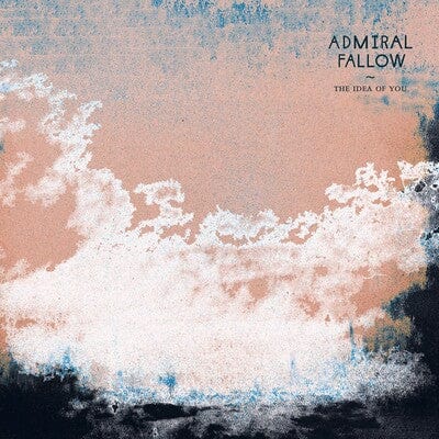 The Idea of You:   - Admiral Fallow [VINYL]