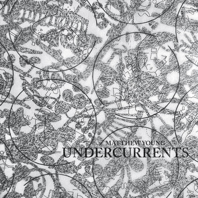 Undercurrents - Matthew Young [VINYL]